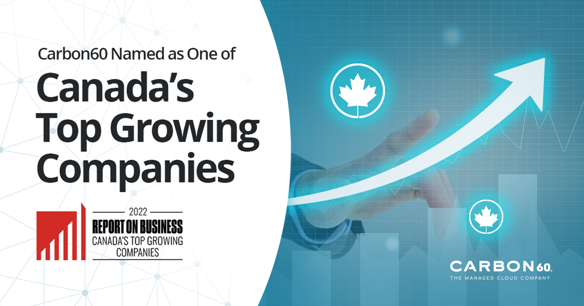 Carbon60 places No, 93 on The Globe and Mail's fourth-annual ranking of Canada's Top Growing Companies.