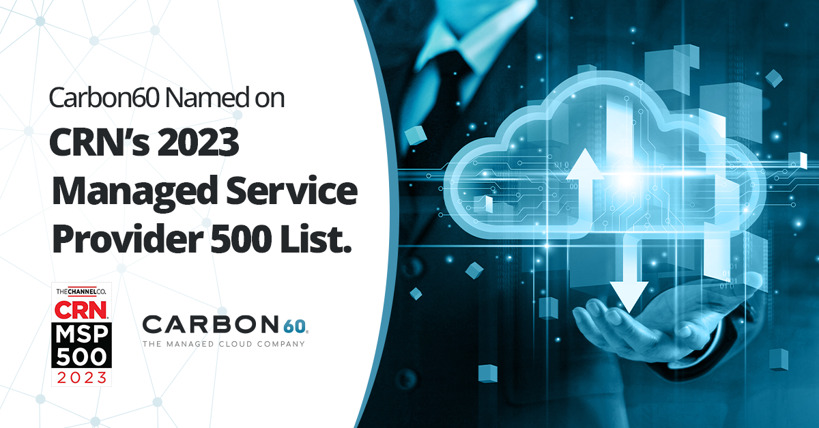 Carbon60 Recognized on CRN’s 2023 MSP 500 List